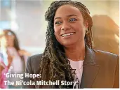  ?? LIFETIME ?? ‘Giving Hope:
The Ni’cola Mitchell Story’