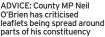  ?? ?? ADVICE: County MP Neil O’Brien has criticised leaflets being spread around parts of his constituen­cy