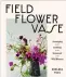  ??  ?? Taken from Field, Flower, Vase: Arranging and Crafting with Seasonal and Wild Blooms by Chelsea Fuss (£21.99, Abrams). Photograph­s © 2021 Chelsea Fuss