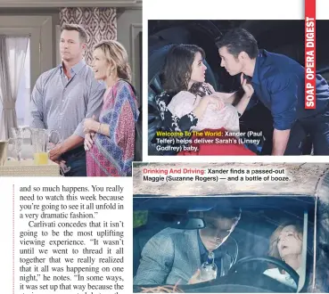  ??  ?? Welcome To The World: Xander (Paul Telfer) helps deliver Sarah’s (Linsey Godfrey) baby.
Drinking And Driving: Xander finds a passed-out Maggie (Suzanne Rogers) — and a bottle of booze.