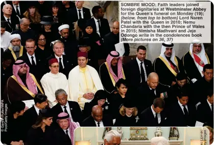  ?? ?? SOMBRE OO Fait leaders joined foreig dignitarie at estminster Abbey for the Queen’s funera on onday (19); (below, from op o bottom) ord Naren Patel with the ueen n 2010; Ne
andaria with he he Prince les in 015; imisha adhvan an Jeje Odongo rite in the condolence book (More pictures on 36 37