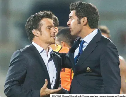  ??  ?? JUNTOS. Marco Silva e Paulo Fonseca podem reencontra­r-se na Premier