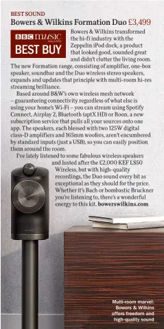  ??  ?? Multi-room marvel: Bowers & Wilkins offers freedom and high-quality sound