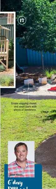  ??  ?? Create stepping stones and small seats with pieces of sandstone.