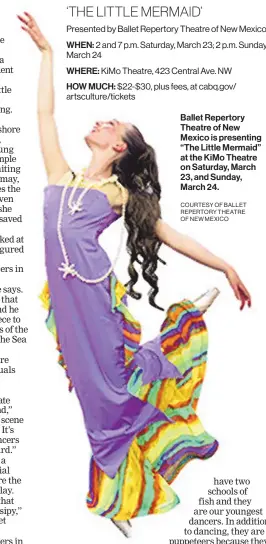  ?? COURTESY OF BALLET REPERTORY THEATRE OF NEW MEXICO ?? Ballet Repertory Theatre of New Mexico is presenting “The Little Mermaid” at the KiMo Theatre on Saturday, March 23, and Sunday, March 24.