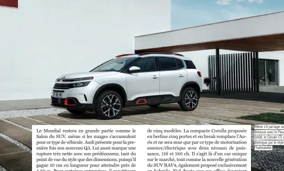  ??  ?? Même s’il partage ses dessous avec le Peugeot 5008, le Citroën C5 s’en distingue par le style l’habitabili­té.