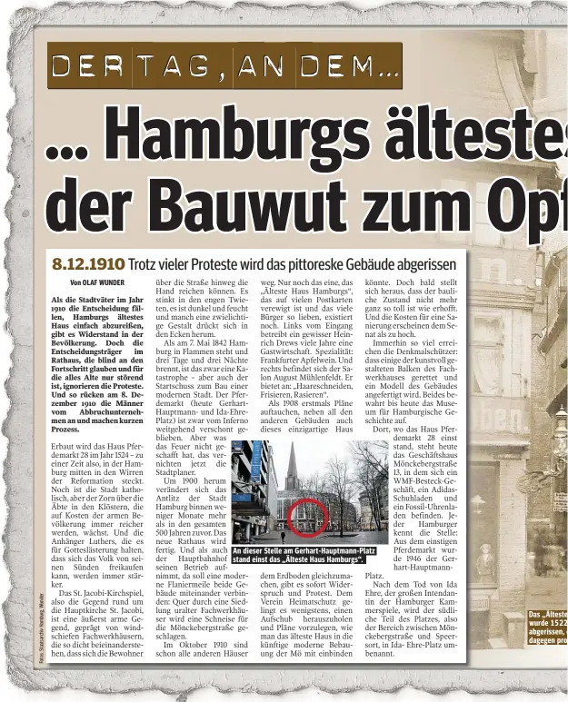  ??  ?? An dieser Stelle am Gerhart-Hauptmann-Platz stand einst das „Älteste Haus Hamburgs“. Das „Älteste wurde 1522 abgerissen, o dagegen pro