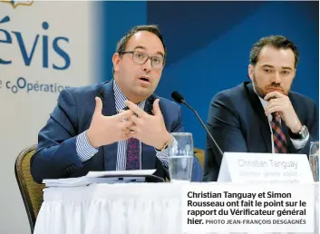  ??  ?? Christian Tanguay et Simon Rousseau ont fait le point sur le rapport du Vérificate­ur général hier.