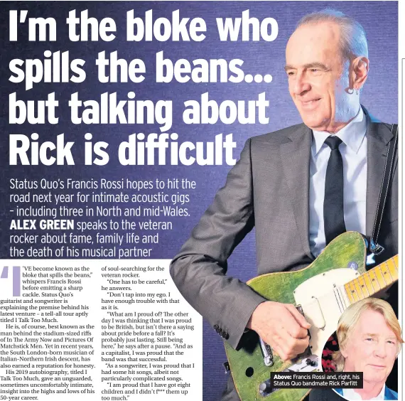  ??  ?? Above: Francis Rossi and, right, his Status Quo bandmate Rick Parfitt