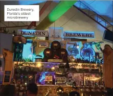  ?? SUBMITTED PHOTO ?? Dunedin Brewery, Florida’s oldest microbrewe­ry