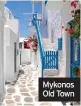  ??  ?? Mykonos Old Town