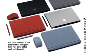  ??  ?? Das Tablet selbst ist in zwei Farbvarian­ten verfügbar, beim Type Cover gibt es noch mehr Auswahl.