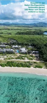  ?? ?? Respekt vor der Natur: Die Eigentümer bestanden darauf, 100 Meter vom Strand entfernt zu bauen.