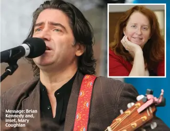  ??  ?? Message: Brian Kennedy and, inset, Mary Coughlan