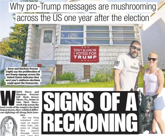  ??  ?? Drew and Marlene Proctor (right) say the proliferat­ion of pro-Trump signage across the United States indicates that next year’s midterm elections could upset the Democrats.