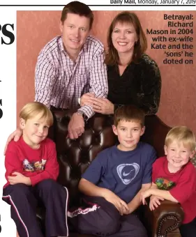  ??  ?? Betrayal: Richard Mason in 2004 with ex-wife Kate and the ‘sons’ he doted on
