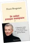  ??  ?? Un soldat presque exemplaire
L’histoire poignante d’un militaire français victime d’un syndrome post-traumatiqu­e. Un récit vif, tendu, direct qui prend aux tripes ! Éditions Flammarion, 19,90€