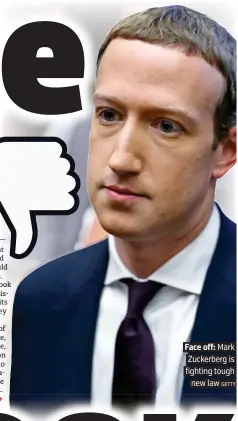  ??  ?? Face off: Mark Zuckerberg is fighting tough new law