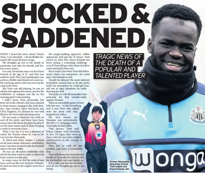  ??  ?? Former Newcastle favourites Cheick Tiote (right) and Pavel Srnicek, left