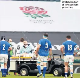  ??  ?? Jack Willis is stretchere­d off at Twickenham yesterday