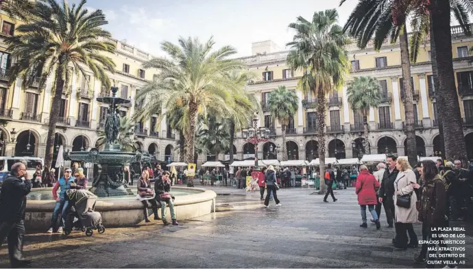  ??  ?? LA PLAZA REIAL ES UNO DE LOS ESPACIOS TURÍSTICOS MÁS ATRACTIVOS DEL DISTRITO DE CIUTAT VELLA.