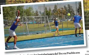  ?? ?? en Puebla son las instalacio­nes del Tec
Jorge Rocha destacó que de primer nivel.
ESPECIAL