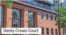  ?? ?? Derby Crown Court