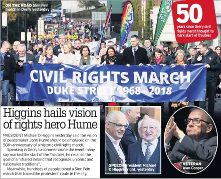  ??  ?? ON THE ROAD Sinn Fein march in Derry yesterday SPEECH President Michael D Higgins, right, yesterday VETERAN Ivan Cooper