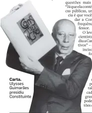  ??  ?? Carta. Ulysses Guimarães presidiu Constituin­te