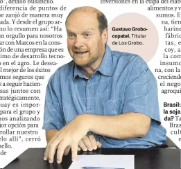  ??  ?? Gustavo Grobocopat­el. Titular de Los Grobo.