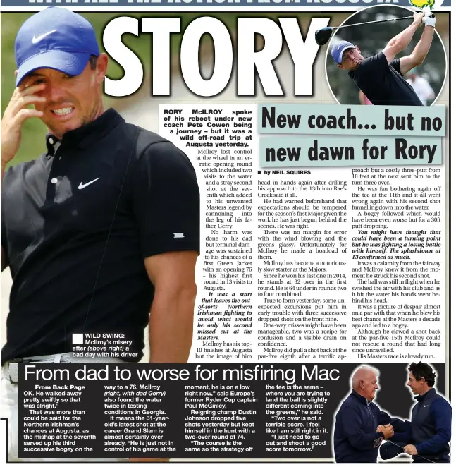  ??  ?? WILD SWING: Mcilroy’s misery after (above right) a bad day with his driver