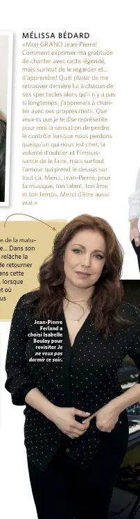  ??  ?? Jean-Pierre Ferland a choisi Isabelle Boulay pour revisiter Je ne veux pas dormir ce soir.