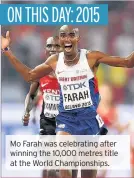  ??  ?? Mo Farah was celebratin­g after winning the 10,000 metres title at the World Championsh­ips.