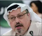  ?? HASAN JAMALI — ASSOCIATED PRESS ARCHIVES ?? Washington Post columnist Jamal Khashoggi was killed by Saudi government agents inside the Saudi consulate in Turkey in October.