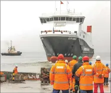  ?? ?? The MV Glen Sannox at her launch last November. She is still not in service though and workers have warned she may not be fit for purpose when finished.