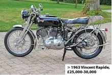  ??  ?? > 1963 Vincent Rapide, £25,000-30,000