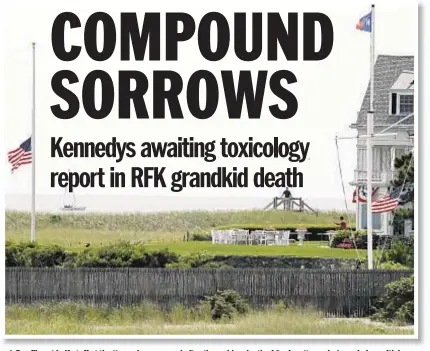  ??  ?? A flag flies at half-staff at the Kennedy compound after the sudden death of Saoirse Kennedy (seen below with her mother, Courtney Kennedy). Saoirse was granddaugh­ter of Ethel Kennedy (bottom), widow of Robert Kennedy.