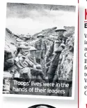  ??  ?? Troops’ lives were in the hands of their leaders