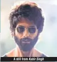  ?? ?? A still from
Kabir Singh