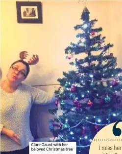  ??  ?? Clare Gaunt with her beloved Christmas tree