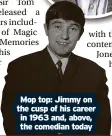  ?? ?? Mop top: Jimmy on the cusp of his career in 1963 and, above, the comedian today