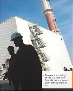  ?? AFP ?? The reactor building at the Russian-built Bushehr nuclear power plant in southern Iran.