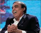  ?? ?? Mukesh Ambani: not interested?