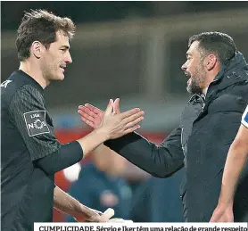  ??  ?? CUMPLICIDA­DE. Sérgio e Iker têm uma relação de grande respeito