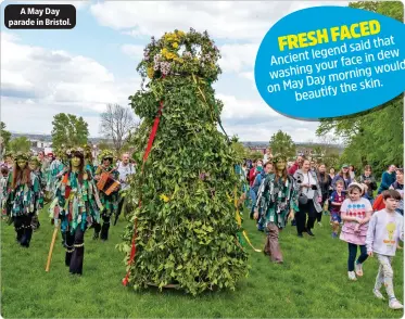  ?? ?? A May Day parade in Bristol.
FRESHFACED said that legend
Ancient in dew your face washing morning would Day on May the skin. beautify