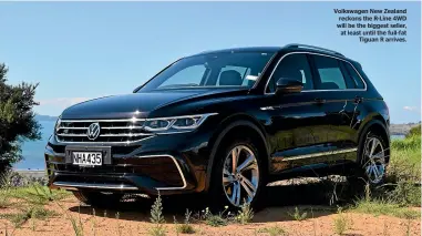  ??  ?? Volkswagen New Zealand reckons the R-Line 4WD will be the biggest seller, at least until the full-fat Tiguan R arrives.