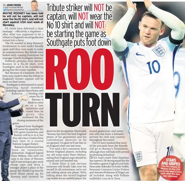  ??  ?? STARS AND GRIPE The FA’S tribute t Rooney at the US game has been sca back after the ide was slammed