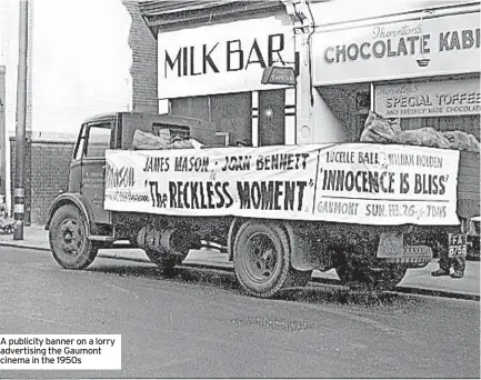  ??  ?? A publicity banner on a lorry advertisin­g the Gaumont cinema in the 1950s