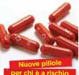  ?? ?? Nuove pillole per chi è a rischio