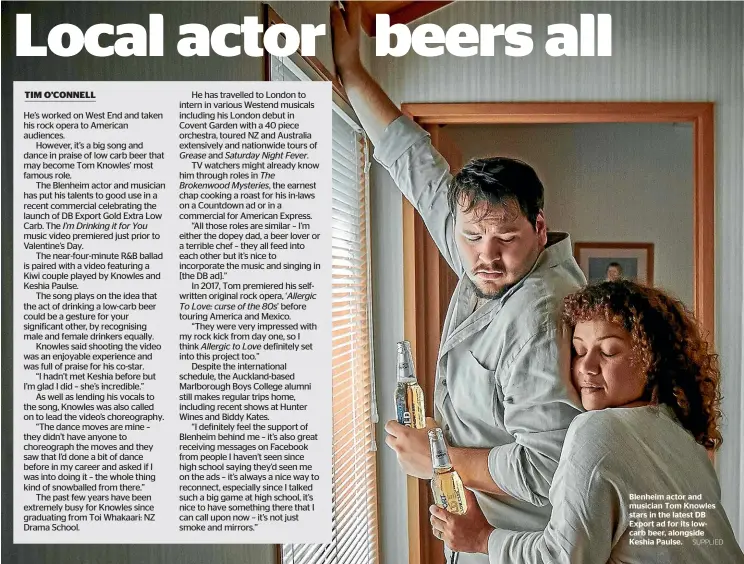  ?? SUPPLIED ?? Blenheim actor and musician Tom Knowles stars in the latest DB Export ad for its lowcarb beer, alongside Keshia Paulse.